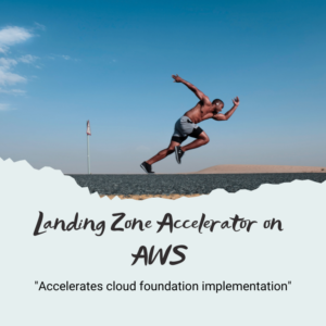 Landing Zone Accelerator on AWS